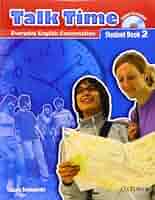 Talk Time 2: Everyday English Conversation (Talk Time Series) Stempleski，Susan Amazon.com: Talk Time 2 Teacher's Book: Everyday English